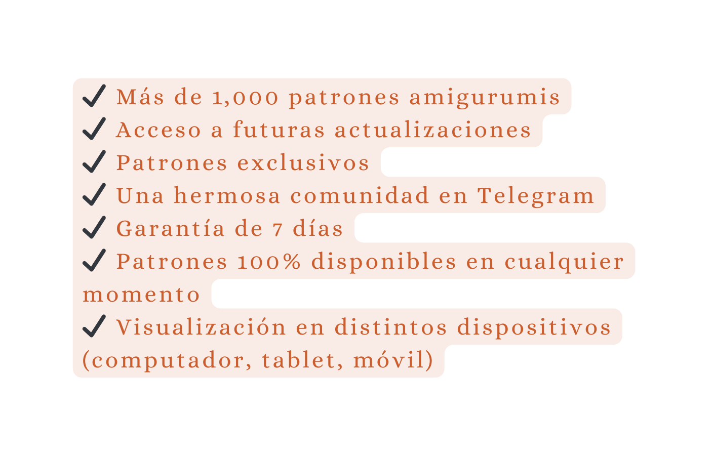 Más de 1 000 patrones amigurumis Acceso a futuras actualizaciones Patrones exclusivos Una hermosa comunidad en Telegram Garantía de 7 días Patrones 100 disponibles en cualquier momento Visualización en distintos dispositivos computador tablet móvil